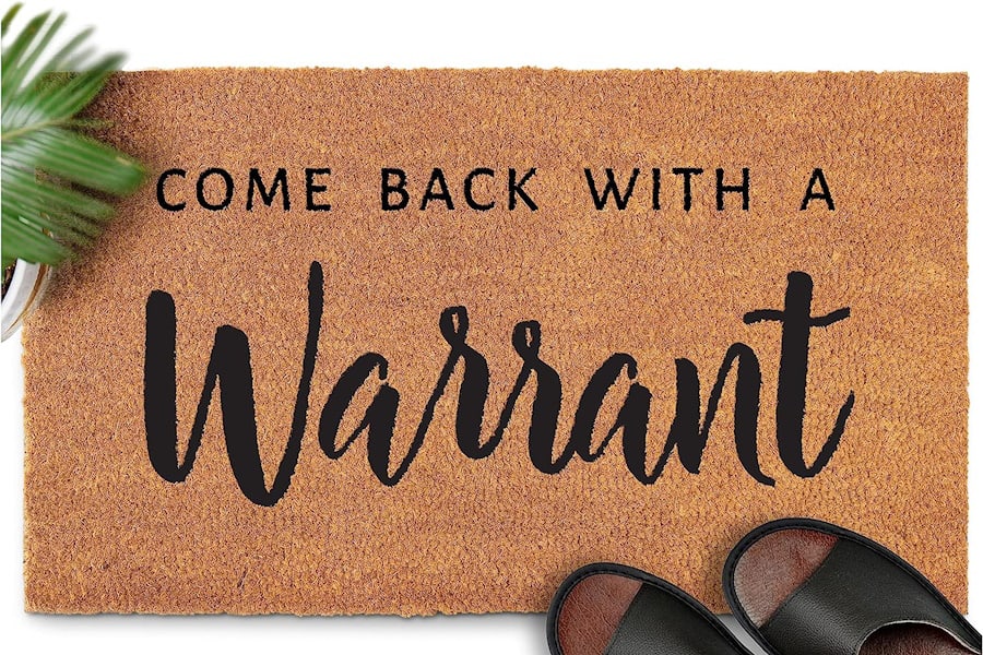 Sarcastic Welcome Mats - come back with a warrant