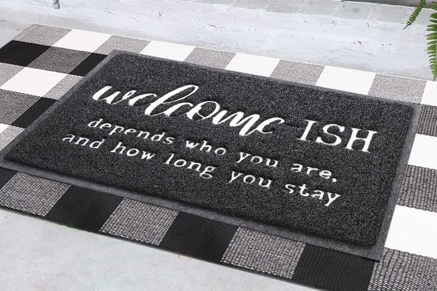 Sarcastic Welcome Mats - welcome-ish depends on who you are